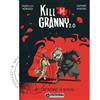 Edizioni DentiBlu Kill The Granny 2.0 3 - Chi Muore si Rivede