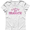 3stylershop T-shirt donna A LITTLE BIT DRAMATIC Regina George Mean Girls Rachel McAdams