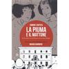 La piuma e il mattone. Storia della casa del popolo di Castello d'Argile -...