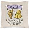 Gift Base Beware Pazzo Mac E Formaggio Donna Cuscino Cover Scherzo Divertente Cibo Amante