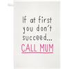 Gift Base If At First You Non Avere Successo Call Mamma Strofinaccio Mamme Day Divertente
