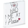 Gift Base You Had Me At Pizza Acrilico Foto Blocco Telaio Divertente Amore San Giorno