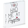 Gift Base You Had Me At Cuccioli Acrilico Foto Blocco Telaio Divertente Amore San Giorno