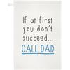 Gift Base If At First You Non Avere Successo Call Papà Tè Telo Piatto Panno Day Divertente
