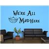 WALL STICKERS ADESIVI MURALI WE ARE ALL MAD HERE frase divertente casa alice