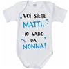 Body neonato voi siete matti io vado da nonna