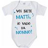 Body neonato voi siete matti io vado da nonno
