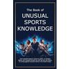 Pacific Trust Holdings NZ Ltd. The Book of Unusual Sports Knowledge - NUOVO