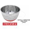 PEDRINI CIOTOLA ACCIAIO X IMPASTARE CM.24 LT.5 FONDO ANTISCIVOLO