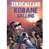 BAO PUBLISHING - KOBANE CALLING - OGGI - ZEROCALCARE
