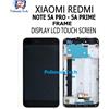 Xiaomi DISPLAY XIAOMI REDMI NOTE 5A 5 A PRO / 5A 5 A PRIME LCD TOUCH CON FRAME