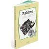 Futura Elettronica LIBRO FISHINO - ARDUINO E L'INTERNET DELLE COSE IN UN'UNICA INNOVATIVA SCHEDA