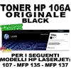 HP 106A TONER ORIGINALE NERO (W1106A) LaserJet 107 - MFP 135 - MFP 137