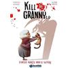 Kill the Granny 2.0 - Finchè morte non li separi