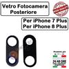 PER IPHONE 7 PLUS IPHONE 8 PLUS LENTE VETRO VETRINO FOTOCAMERA CAMERA POSTERIORE