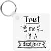 Gift Base Trust Me I'M A Design Portachiavi Chiave Catena - Divertente Best Grafico