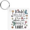 Gift Base Kinda Pissed Circa Non di Essere Un Fairy Portachiavi - Divertente Fatine
