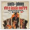 Santo & Johnny - Vivi E Lascia Morire; vinyl 45RPM 7" unplayed