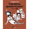 Valentina, quanto ti amo! - Gerasi Sergio, Crepax Guido