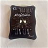 Hero calamita magnete da frigo in ceramica frase divertente bla bla preferisco cincin
