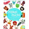 Christophorus Verlag Häkel mich!: Lustige Glücksbringer im Miniformat