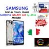 Samsung DISPLAY LCD FRAME SAMSUNG GALAXY A53 5G 2022 SM A536 A536 TOUCH NERO