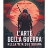 LIBRO L' ARTE DELLA GUERRA NELLA VITA QUOTIDIANA TZU SUN, BRUNO BALLARDINI