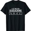 Geocaching Caccia Al Tesoro Motivi & Reg Let Me Do GEOCACHING Cacher GPS - Caccia Al Tesoro Natura Maglietta