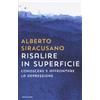 MONDADORI Risalire in superficie. Conoscere e affrontare la depressione