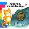 LIBRO GUARDA C'È UN BUCO - ANTONELLA ABBATIELLO - LA COCCINELLA