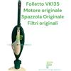 Vorwerk Folletto FOLLETTO VK135 NUOVO *MOTORE FILTRI SACCHETTI SPAZZOLA ORIGINALE VORWERK* VK 135