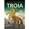 La scoperta di Troia - Barletta Emiliano