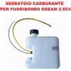 Serbatoio carburante per fuoribordo Motore Ozeam 2.5cv e modello 2.5 Pro