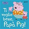 Giunti GNT57383A Peppa Pig - Ti Voglio Bene, Papà Pig!