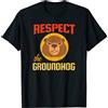Respect The Shadow - Groundhog Day Gifts Rispettare la marmotta Funny Wood Chuck Meteorologia Holiday Maglietta