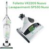 Vorwerk Folletto Folletto VK220S Turbo LED NUOVO + LAVAPAVIMENTI SP530 NUOVA Pulilava VK 220 S