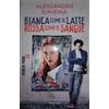 bianca come il latte rossa come il sangue d'avenia alessandro mondadori numeri p