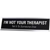 Signs ByLITA Signs by LITA I'm NOT Your Therapist - Cartello da scrivania