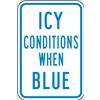 Accuform MSTF527 IceAlert Cartello Postmount in alluminio, leggenda ICY Conditions When Blue, 45,7 cm di lunghezza x 30,5 cm di larghezza x 0,1 cm di spessore, blu su bianco