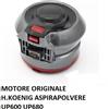 H.KOENIG Blocco Motore Aspirapolvere Scopa Elettrica UP600 UP680 ORIGINALE