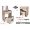 G TAVOLO CONTENITORE CONSOLLE TRUCCO SPECCHIO TOILETTE SGABELLO ROVERE h75*60*40cm