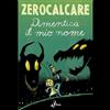 Aiken / Bao Publishing Fumetto - Zerocalcare - Dimentica il mio nome - Bao Publishing