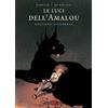 Alessandro Editore Libri Christophe Gibelin / Claire Wendling - Le Luci Dell'Amalou. Ediz. Deluxe