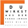 Central 23 - Lustige Geburtstagskarte - Du wirkst aus der Ferne - Humorvolle Glü