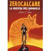 Libri Zerocalcare - La Profezia Dell'armadillo. Artist Edition