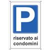 pubblimania Cartello PARCHEGGIO RISERVATO AI CONDOMINI in alluminio