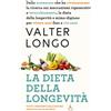 La dieta della longevità Dallo scienziato che ha rivoluzionato la ricerca sui