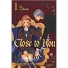 CLOSE TO YOU 1 di 10 - MANGA GP PUBLISHING - NUOVO