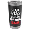 Sam Dog Name GIfts Cane Nome Sam La vita è migliore con il mio cane di nome Sam Bicchiere termico in acciaio inox doppia parete