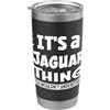 Jaguar Animal Lovers Apparel È una cosa Jaguar che non capiresti gli amanti aninali Bicchiere termico in acciaio inox doppia parete